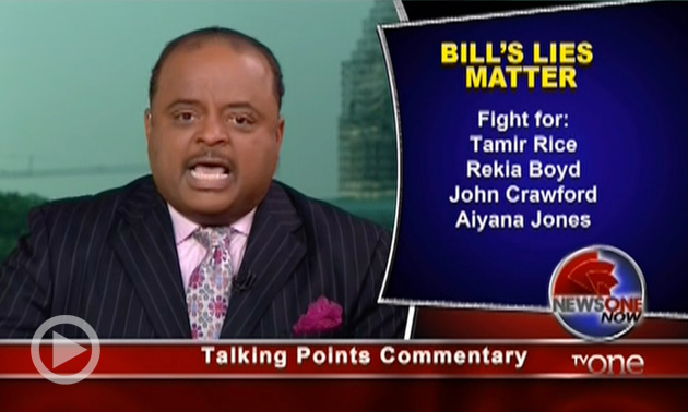 Bill's Lies Matter: Roland Martin's Talking Points Memo On #BlackLivesMatter