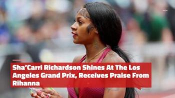 Sha’Carri Richardson Shines At The Los Angeles Grand Prix, Receives Praise From Rihanna