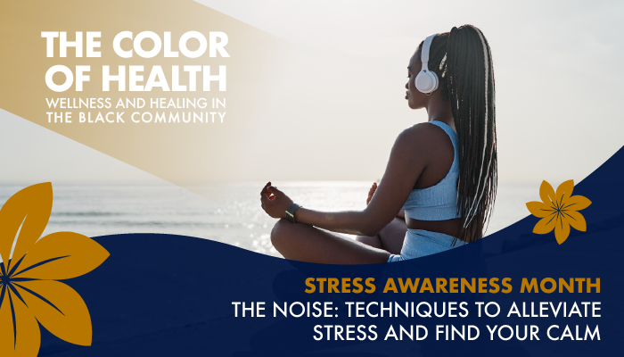 The color of health series -Techniques To Alleviate Stress And Find Your Calm